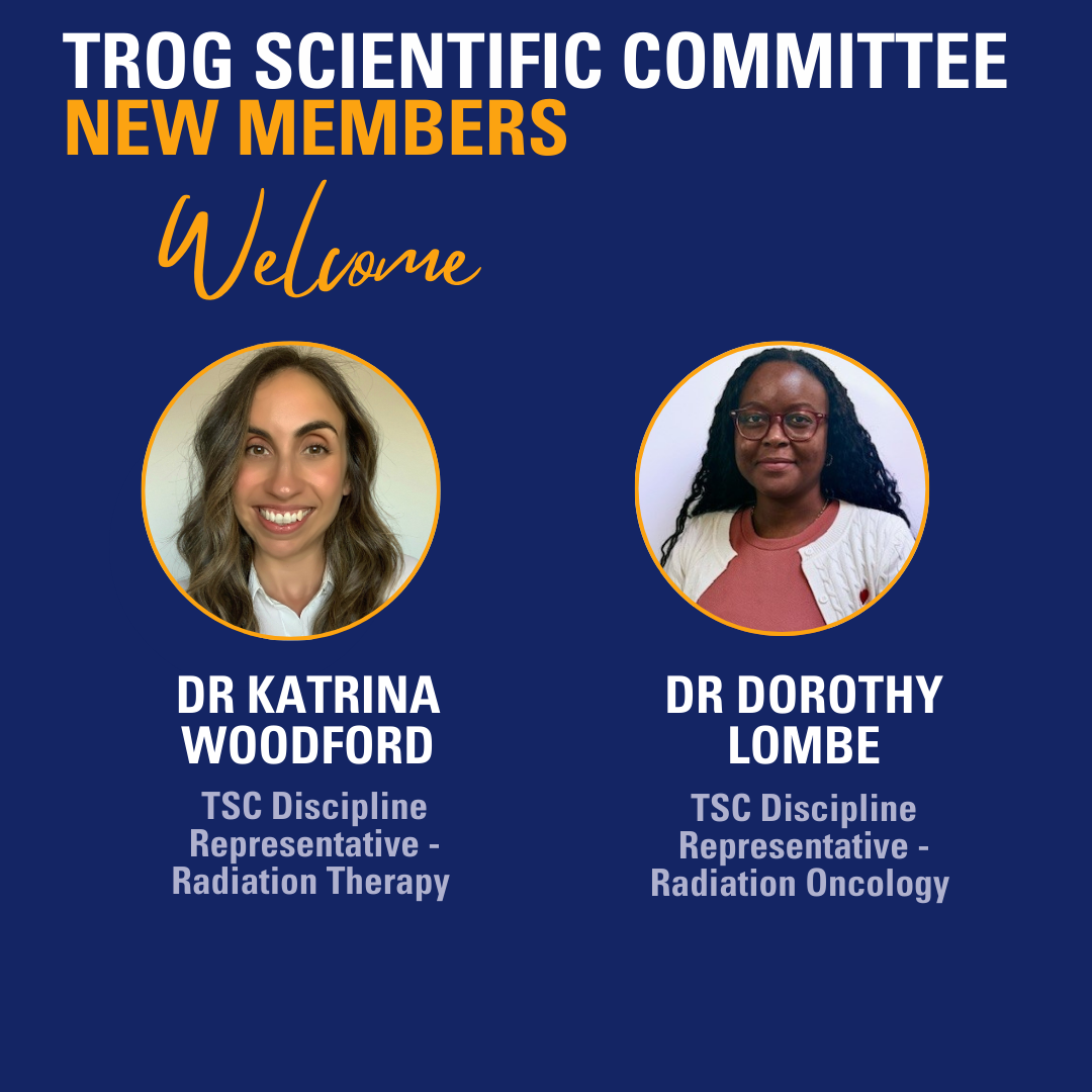 , Welcome to new TROG committee members and thank you to long-serving members, TROG Cancer Research